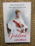 Gradina inimii - Sfanta Imparateasa Alexandra Feodorovna