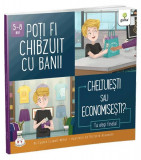 Poți fi chibzuit cu banii. Cheltuiești sau economisești? - Paperback brosat - Connie Colwell Miller - Gama