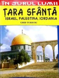 TARA SFANTA. ISRAEL, PALESTINA, IORDANIA. GHID TURISTIC-CRISTINA ISVORANU-356379