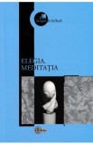 Elegia. Meditatia