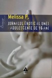 Jurnalul erotic al unei adolescente de 16 ani - 2007 - Melissa P. (AL245)
