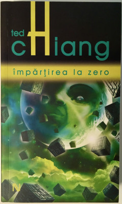 Ted Chiang - Impartirea la zero foto