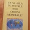 Ce se afla in spatele Noii Ordini Mondiale?