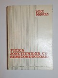 Fizica joncțiunilor cu semiconductoare &ndash; Aut. Voicu Dolocan, Ed. Academiei R.S.R., 1982