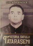 Gica Manole, Istoria Satului Tataraseni, 2017 cu dedicatia autorului (autorul cartilor Ion Antonescu, Omul de Stat, Mihai Eminescu si Evreii)