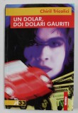 UN DOLAR , DOI DOLARI GAURITI de CHIRIL TRICOLICI , 2000