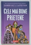 CELE MAI BUNE PRIETENE , text si ilustratii de SHANNON HALE si LEUYEN PHAM , 2021 *BENZI DESENATE