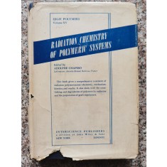 Radiation Chemistry Of Polymer Systems - Adolphe Chapiro , A345