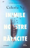 Inimile Noastre Ratacite - Celeste Ng, Litera, 2022, Romana, Beletristica, Roman, Paperback