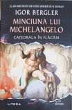 MINCIUNA LUI MICHELANGELO. CATEDRALA IN FLACARI - Igor Bergler - Paperback - 2023 - LITERRA - Politist/Thriller - 878 pagini