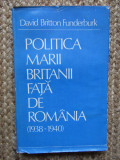 Politica Marii Britanii fata de Romania (1938-1940) &ndash; David Britton Funderburk
