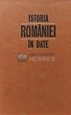 Istoria Romaniei in date - 1971 - Constantin C. Giurescu (XE1) foto