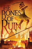 The Bones of Ruin: Volume 1