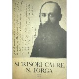 Scrisori catre N. Iorga, vol. 3 (Editia: 1988)