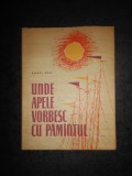 AUREL RAU - UNDE APELE VORBESC CU PAMANTUL (1961, ilustratii de Mihu Vulcanescu)