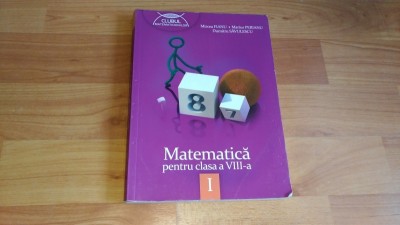 MATEMATICA PENTRU CLASA A-VIII-A-MIRCEA FIANU-MARIUS PERIANU- DUMITRU SAVULESCU foto