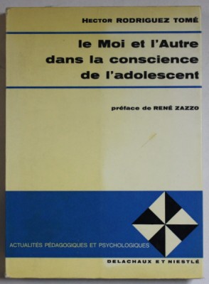 LE MOI ET L &amp;#039; AUTRE DANS LA CONSCIENCE DE L &amp;#039;ADOLESCENT par HECTOR RODRIGUEZ TOME , 1972 foto