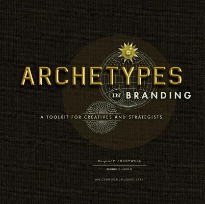 Archetypes in Branding: A Toolkit for Creatives and Strategists