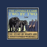 The Animals Came Two by Two | Christopher Wormell