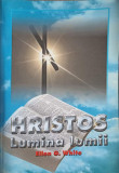 HRISTOS LUMINA LUMII-ELLEN G. WHITE