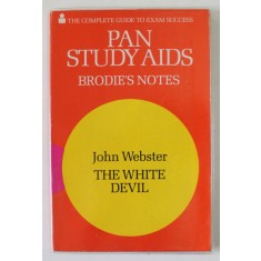 BRODIE &#039;S NOTES ON JOHN WEBSTER &#039;S THE WHITE DEVIL by J.B.E. TURNER , 1978