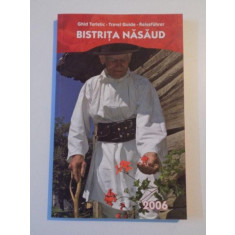 BISTRITA NASAUD , GHID TURISTIC - TRAVEL GUIDE - REISEFUHRER , 2006