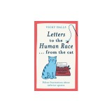 Letters to the Human Race...from the Cat: Feline Frustrations about Inferior Species
