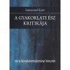 A gyakorlati &eacute;sz kritik&aacute;ja - Immanuel Kant