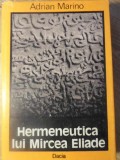 HERMENEUTICA LUI MIRCEA ELIADE-ADRIAN MARINO-216567