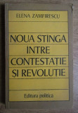 &quot;Noua stanga&quot; intre contestatie si revolutie / Elena Zamfirescu