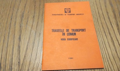 TRASEELE DE TRANSPORT IN COMUN Noua Codificare - I. T. B. - 1981, 37 p. foto
