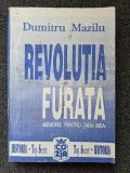 REVOLUTIA FURATA - Dumitru Mazilu