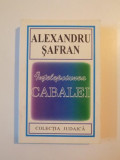 INTELEPCIUNEA CABALEI de ALEXANDRU SAFRAN , 1997