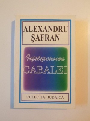 INTELEPCIUNEA CABALEI de ALEXANDRU SAFRAN , 1997 foto