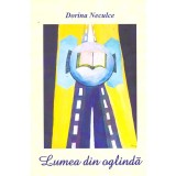 Dorina Neculce - Lumea din oglinda - 136417