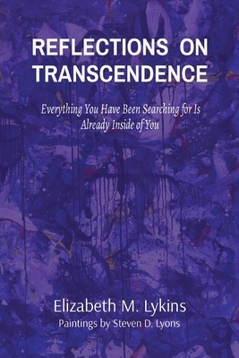 Reflections on Transcendence: Everything You Have Been Searching for Is Already Inside of You foto