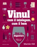 Cumpara ieftin Vinul. Cum &icirc;l &icirc;nțelegem, cum &icirc;l bem. Ghid de degustare - Reeditare