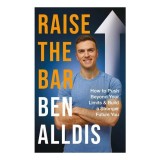 Cumpara ieftin Raise the Bar How to Push Beyond Your Limits and Build a Stronger Future You