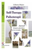 Self-Therapy. Psihoterapii. Jurnal despre pierdere si re-creatie - Liliana Bujor