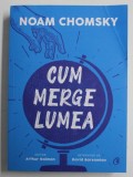 CUM MERGE LUMEA de NOAM CHOMSKY , 2020 , PREZINTA URME DE UZURA