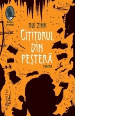 Cititorul din pestera - Autori: Micaela Ghitescu, Rui Zink