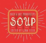 Soup - Quick &amp; Easy Recipes | Gina Steer, Flame Tree Publishing Co Ltd