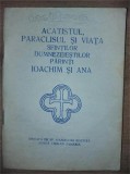 Acatistul, paraclisul si viata Sfintilor Dumnezeiestilor Parinti Ioachim si Ana