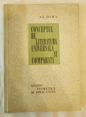 Al. Dima - Conceptul de literatura universala si comparata foto