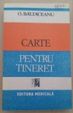 (C487) O. BALTACEANU - CARTE PENTRU TINERET