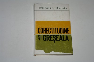 Corectitudine si greseala - Valeria Gutu Romalo foto