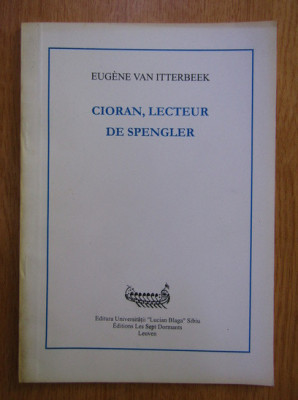 EUGENE VAN ITTERBEEK - CIORAN, LECTEUR DE SPENGLER foto