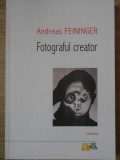 Fotograful Creator Andreas Feininger Carte Romana Polirom 2015 Biblioteca Arta 260 Pagini Paperback