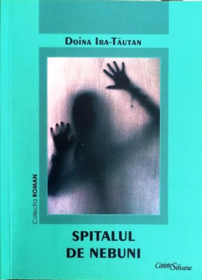 SPITALUL DE NEBUNI - DOINA IRA TAUTAN foto