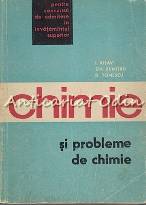 Chimie Si Probleme De Chimie - I. Risavi, Gh. Dumitru, D. Tomesc foto